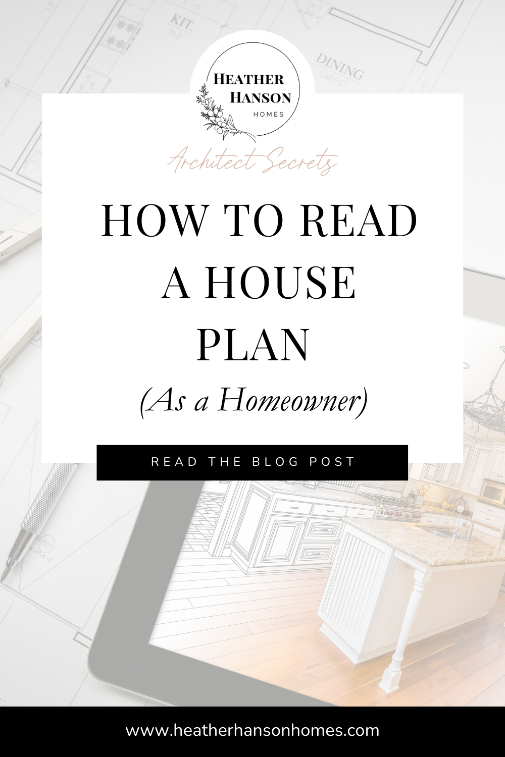 How to Read a House Plan as a Homeowner by Heather Hanson Homes